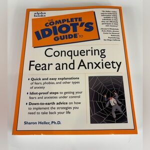 Complete Idiot’s Guide to Conquering Fear and Anxiety (Book)